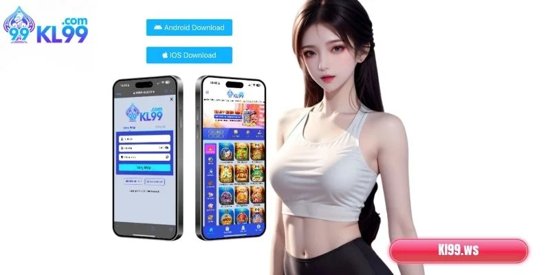 Hướng dẫn tải app KL99 về Android và IOS