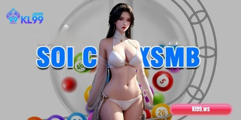 Soi Cầu Xổ Số Miền Bắc Trúng Lớn KL99 Với 3 Mẹo Sau! 2 Lưu ý cần nắm khi soi cầu XSMB dễ trúng